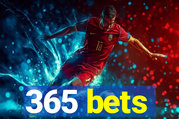365 bets